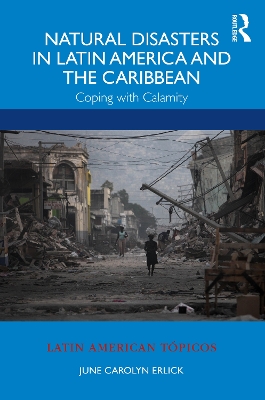 Natural Disasters in Latin America and the Caribbean: Coping with Calamity book