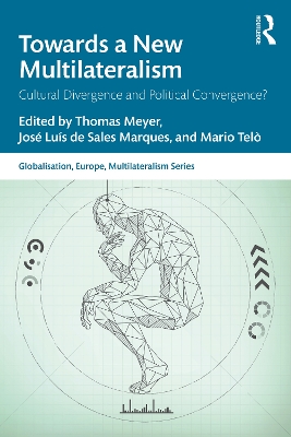 Towards a New Multilateralism: Cultural Divergence and Political Convergence? book