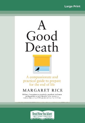 A Good Death: A compassionate and practical guide to prepare for the end of life by Margaret Rice