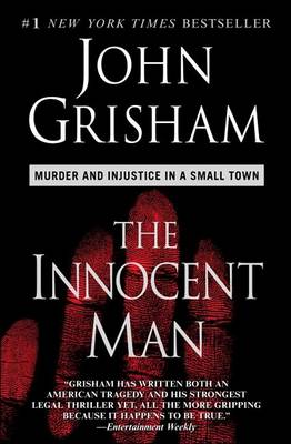 The The Innocent Man: Murder and Injustice in a Small Town by John Grisham