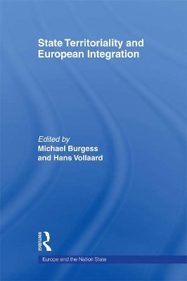 State Territoriality and European Integration by Michael Burgess
