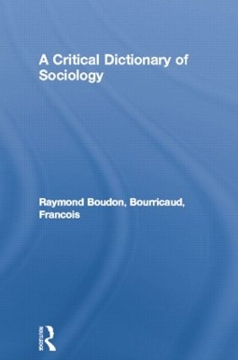 A Critical Dictionary of Sociology by Raymond Boudon