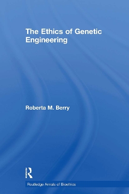 The Ethics of Genetic Engineering by Roberta M. Berry