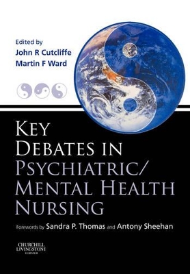 Key Debates in Psychiatric/Mental Health Nursing by John R Cutcliffe