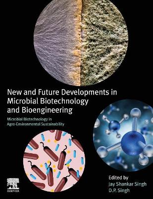 New and Future Developments in Microbial Biotechnology and Bioengineering: Microbial Biotechnology in Agro-environmental Sustainability book