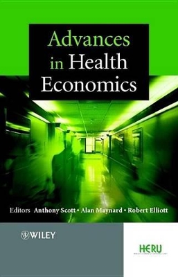 Advances in Health Economics by Anthony Scott