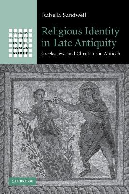 Religious Identity in Late Antiquity by Isabella Sandwell