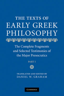 The Texts of Early Greek Philosophy: The Complete Fragments and Selected Testimonies of the Major Presocratics book