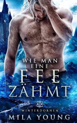 Wie Man Eine Fee Zähmt: Fantasy Romantik book