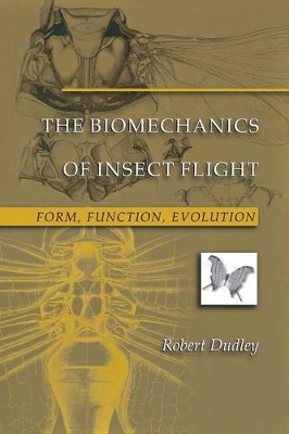 The Biomechanics of Insect Flight by Robert Dudley