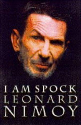 I am Spock by Leonard Nimoy