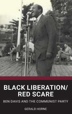 Black Liberation / Red Scare: Ben Davis and the Communist Party book