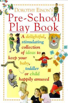 Dorothy Einon's Pre-school Play Book book