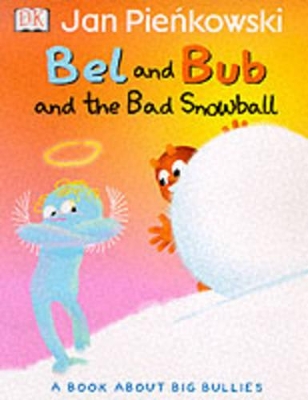 Bel and Bub and the Bad Snowball book