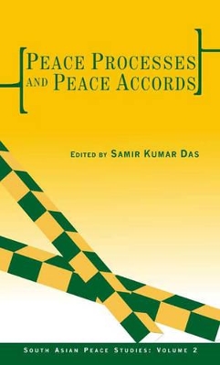 Peace Processes and Peace Accords by Samir Kumar Das