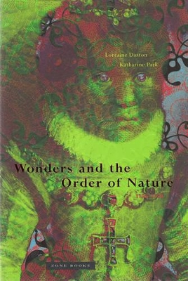 Wonders and the Order of Nature 1150-1750 book