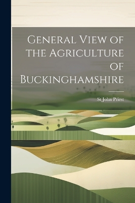 General View of the Agriculture of Buckinghamshire book