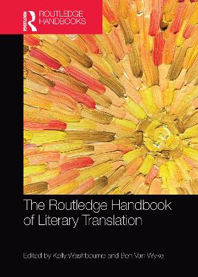 The Routledge Handbook of Literary Translation by Kelly Washbourne