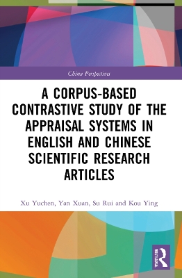 A Corpus-based Contrastive Study of the Appraisal Systems in English and Chinese Scientific Research Articles by Xu Yuchen