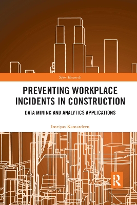 Preventing Workplace Incidents in Construction: Data Mining and Analytics Applications book