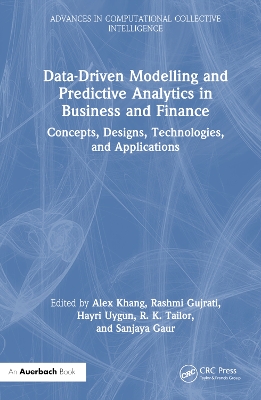 Data-Driven Modelling and Predictive Analytics in Business and Finance: Concepts, Designs, Technologies, and Applications by Alex Khang