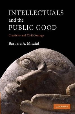 Intellectuals and the Public Good by Barbara A. Misztal