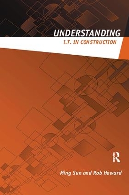 Understanding IT in Construction by Ming Sun