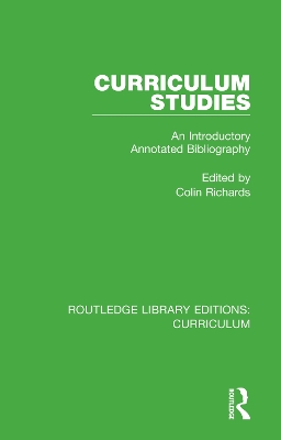 Curriculum Studies: An Introductory Annotated Bibliography by Colin Richards