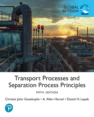 Transport Processes and Separation Process Principles, Global Edition by Christie Geankoplis