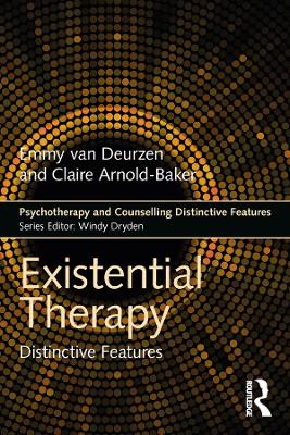 Existential Therapy: Distinctive Features by Emmy van Deurzen