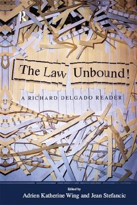 Law Unbound!: A Richard Delgado Reader book