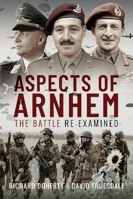 Aspects of Arnhem: The Battle Re-examined book