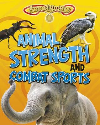 Animal Strength and Combat Sports by Isabel Thomas