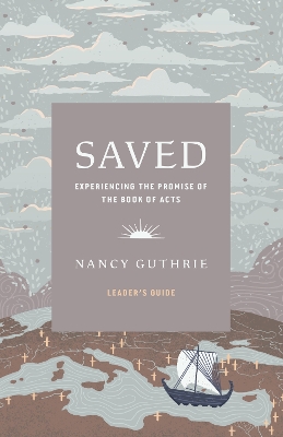 Saved Leader's Guide: Experiencing the Promise of the Book of Acts book