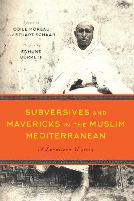 Subversives and Mavericks in the Muslim Mediterranean book