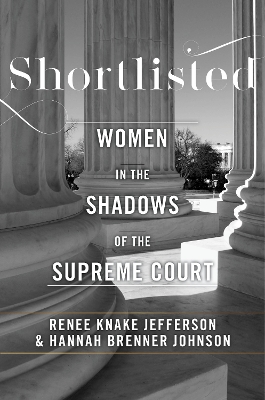 Shortlisted: Women in the Shadows of the Supreme Court book