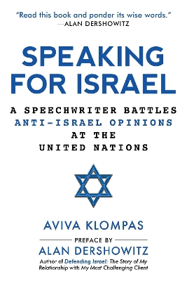 Speaking for Israel: A Speechwriter Battles Anti-Israel Opinions at the United Nations book