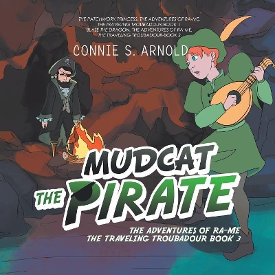 Mudcat the Pirate: The Adventures of Ra-Me the Traveling Troubadour Book 3 book