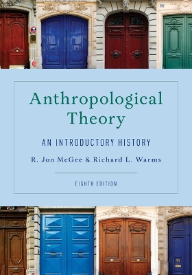 Anthropological Theory: An Introductory History by R. Jon McGee