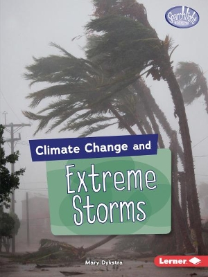 Climate Change and Extreme Storms by Mary Dykstra