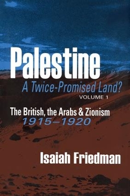 Palestine: A Twice-Promised Land? by Isaiah Friedman