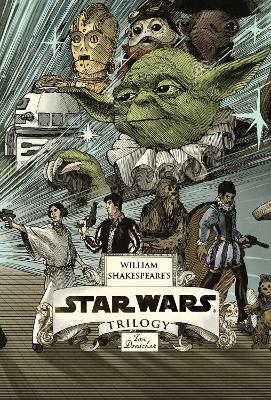 William Shakespeare's Star Wars Trilogy by Ian Doescher