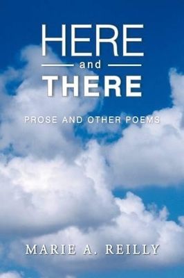 Here and There by Marie A Reilly