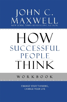 How Successful People Think Workbook by John C. Maxwell