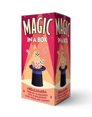 Magic in a Box: Abracadabra Your Way to Greatness with 10 Spellbinding Magic Tricks and Illusions book