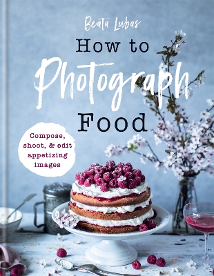 How to Photograph Food book