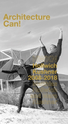 Architecture Can!: HWKN Hollwich Kushner 2008-2018 book