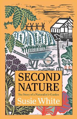 Second Nature: The Story of a Naturalist's Garden book