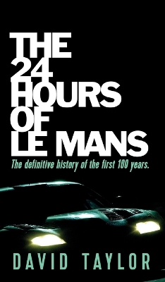 The 24 Hours of Le Mans by David Taylor