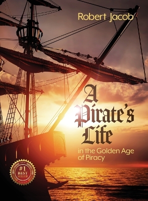 A Pirate's Life in the Golden Age of Piracy book